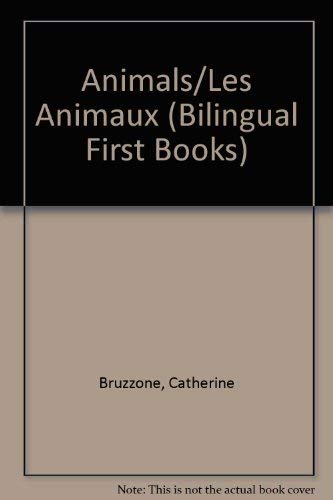 Beispielbild fr Animals/Les Animaux (Bilingual First Books) zum Verkauf von Reuseabook