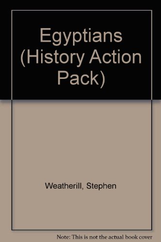 History Action Pack: Egyptians (9781874735861) by Steve Weatherill; Sue Weatherill