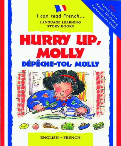Beispielbild fr Hurry Up, Molly/Depeche-Toi, Molly (I Can Read French) (I Can Read French and English) (I Can Read French S.) zum Verkauf von WorldofBooks
