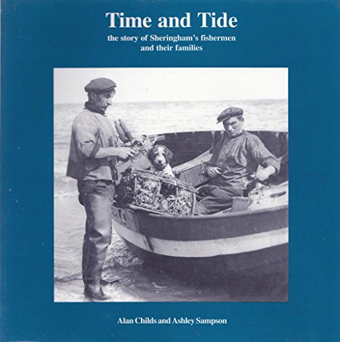 Beispielbild fr Time and Tide The story of Sheringham's fishermen and their families. Signed zum Verkauf von David Ford Books PBFA