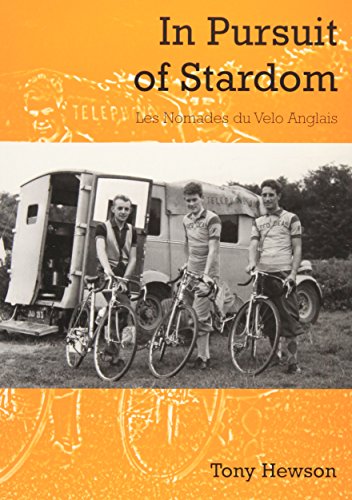 Beispielbild fr In Pursuit of Stardom: Les Nomades du Velo Anglais zum Verkauf von WorldofBooks