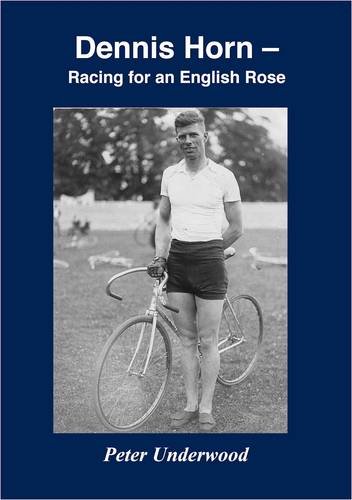 Stock image for Dennis Horn: Racing for an English Rose for sale by WorldofBooks