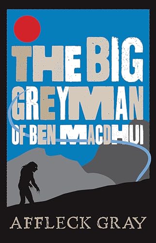 Beispielbild fr The Big Grey Man of Ben MacDhui zum Verkauf von WorldofBooks