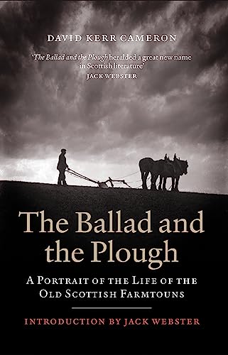 Stock image for The Ballad and the Plough: A Portrait of the Life of the Old Scottish Farmtouns for sale by WorldofBooks