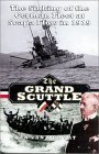 Beispielbild fr The Grand Scuttle: The Sinking of the German Fleet at Scapa Flow in 1919 zum Verkauf von WorldofBooks