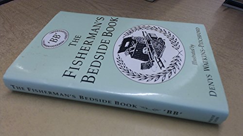 Beispielbild fr THE FISHERMAN'S BEDSIDE BOOK. Compiled by "BB". Illustrated by Denys Watkins-Pitchford, F.R.S.A., A.R.C.A. Foreword by Ian Niall. zum Verkauf von Coch-y-Bonddu Books Ltd