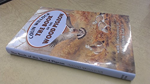 Beispielbild fr THE BOOK OF THE WOOD PIGEON. By Colin Willock. zum Verkauf von Coch-y-Bonddu Books Ltd