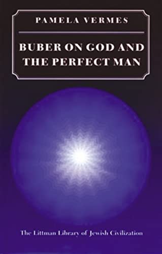 9781874774228: Buber on God and the Perfect Man (The Littman Library of Jewish Civilization)