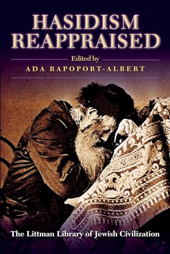 Beispielbild fr Hasidism Reappraised (The Littman Library of Jewish Civilization) zum Verkauf von Albion Books