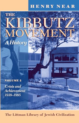 Kibbutz Movement: A History: Crisis and Achievement, 1939-1995 v. 2