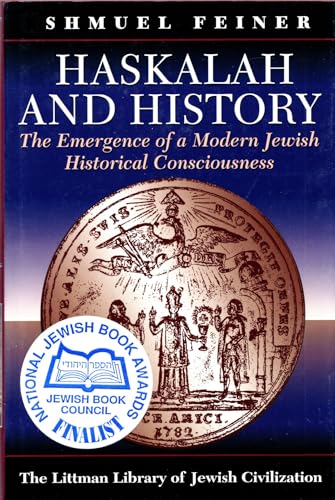 Haskalah and History: The Emergence of a Modern Jewish Historical Consciousness