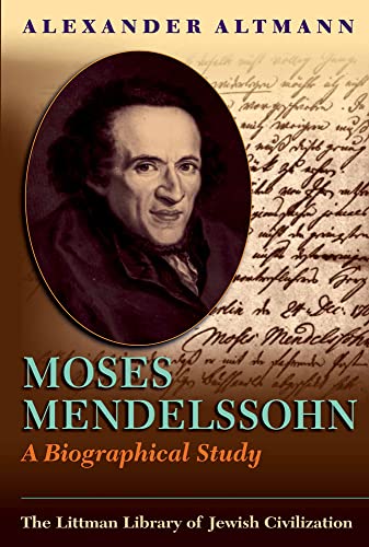 Moses Mendelssohn: A Biographical Study (Littman Library of Jewish Civilization) - Altmann, Alexander