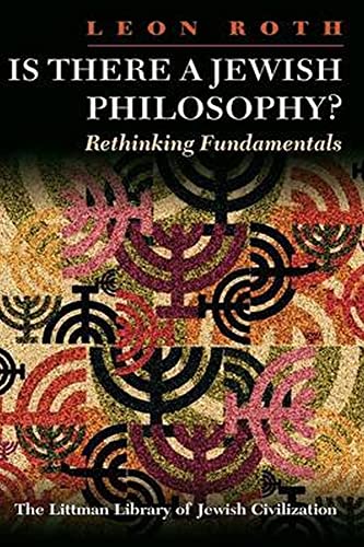 Imagen de archivo de Is There a Jewish Philosophy?: Rethinking Fundamentals (Littman Library of Jewish Civilization) (The Littman Library of Jewish Civilization) a la venta por WorldofBooks