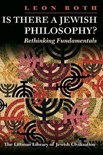 Stock image for Is There a Jewish Philosophy?: Rethinking Fundamentals (Littman Library of Jewish Civilization) (The Littman Library of Jewish Civilization) for sale by WorldofBooks
