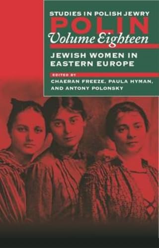 Beispielbild fr Polin: Studies in Polish Jewry, Volume 18: Jewish Women in Eastern Europe zum Verkauf von WorldofBooks