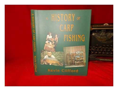 History of Carp Fishing (9781874776000) by Kevin Clifford