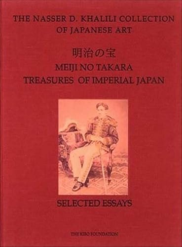 Beispielbild fr MEIJI NO TAKARA: TREASURES OF IMPERIAL JAPAN: Selected Essays (The Nasser D. Khalili Collection of Japanese Art, VOL I) zum Verkauf von Books From California