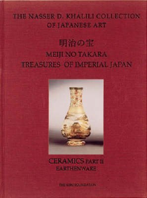 Beispielbild fr MEIJI NO TAKARA TREASURES OF IMPERIAL JAPAN : CERAMICS PART 1 PORCELAIN The Nasser D Khalili Collection of Japanese Art Volume Five zum Verkauf von Ridge Road Sight And Sound