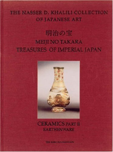 9781874780069: Treasures of Imperial Japan, Volume 5, Part 2, Earthenware (The Nasser D. Khalili Collection of Japanese Art)
