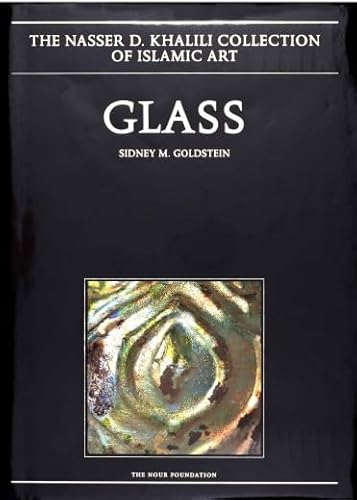 9781874780502: Glass: From Sasanian Antecedents to European Imitations: 15 (The Nasser D. Khalili Collection of Islamic Art)