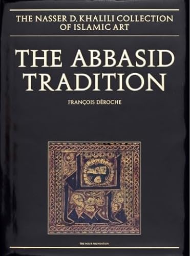 Stock image for THE NASSER D. KHALILI COLLECTION OF ISLAMIC ART.VOL I The Abbasid Tradition. Qur'ans of the 8th-10th C. for sale by Don Kelly Books