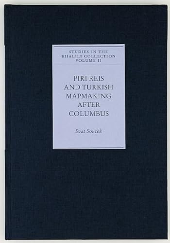 9781874780670: Piri Reis and Turkish Mapmaking after Columbus: The Khalili Portolan Atlas (Studies in the Khalili Collection)