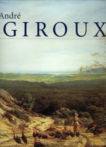 AndrÃ© Giroux: 1801-1879 (9781874780953) by Alexander D. Grishin; Denis Canguilhem