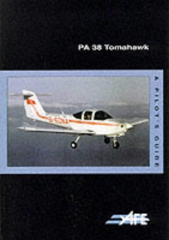 Imagen de archivo de PA-38 Tomahawk: A Pilot's Guide (The pilot's guide series) a la venta por WorldofBooks