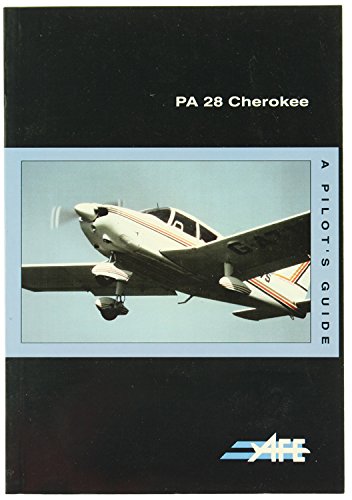 9781874783107: PA-28 Cherokee: A Pilot's Guide (The pilot's guide series)