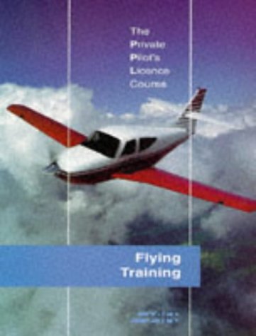 Imagen de archivo de The Private Pilot's Licence Course: Flying Training a la venta por MusicMagpie