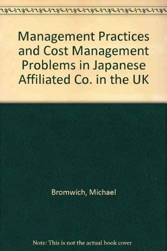Stock image for Management Practices and Cost Management Problems in Japanese Affiliated Companies in the United Kingdom for sale by Webbooks, Wigtown