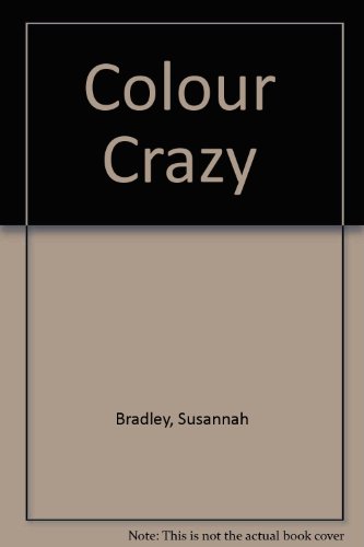 Colour Crazy (9781874785088) by Susannah Bradley