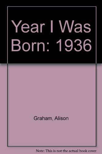 Stock image for Year I Was Born: 1936 for sale by WorldofBooks