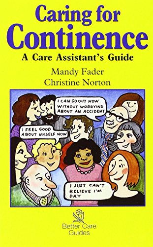 Beispielbild fr Caring for Continence: A Care Assistant's Guide (Better Care Guides) zum Verkauf von WorldofBooks