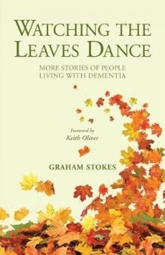 Beispielbild fr Watching the Leaves Dance: More Stories of People Living with Dementia zum Verkauf von WorldofBooks