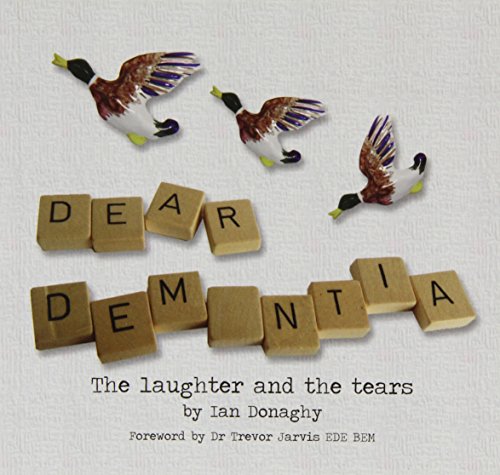 Beispielbild fr Dear Dementia: The Laughter and the Tears zum Verkauf von WorldofBooks