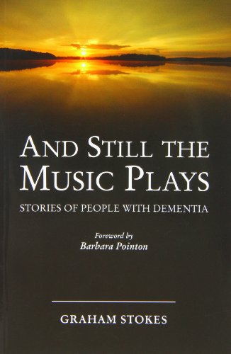Beispielbild fr And Still the Music Plays: Stories of People with Dementia zum Verkauf von WorldofBooks