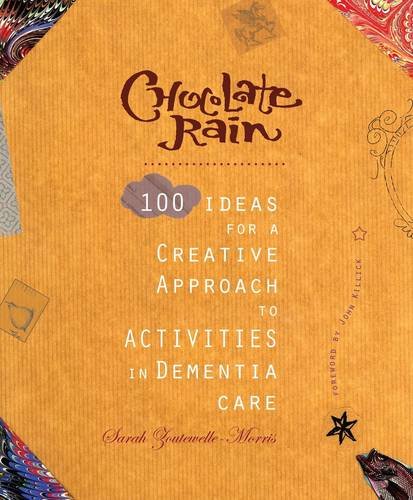Stock image for Chocolate Rain: 100 Ideas for a Creative Approach to Activities in Dementia Care for sale by WorldofBooks