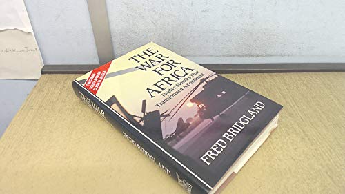 THE WAR FOR AFRICA: Twelve Months that Transformed a Continent (The Cuban-South African Clash in Angola) - Fred Bridgeland