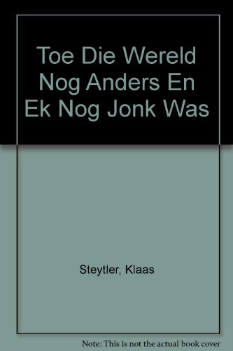 Stock image for Toe die Wereld nog Anders en Ek nog Jonk Was for sale by Chapter 1