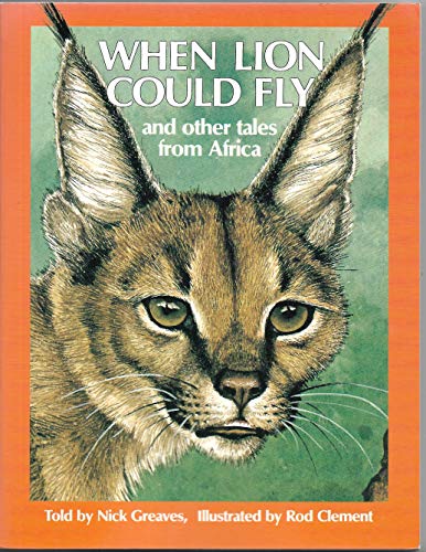 Imagen de archivo de When Lion Could Fly and Other Tales Fom Africa a la venta por Once Upon A Time Books