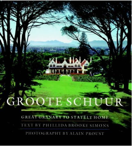 9781874950233: Groote Schuur: Great Granary to Stately Home