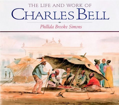 Beispielbild fr The Life And Work Of Charles Bell zum Verkauf von Marlowes Books and Music