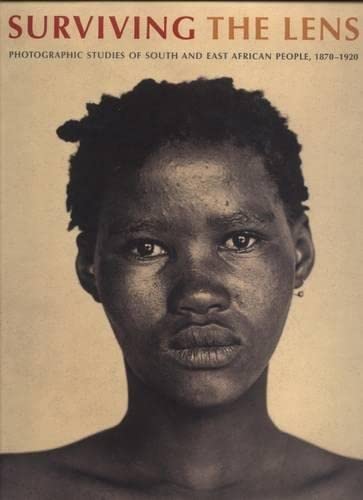 Imagen de archivo de Surviving the Lens: Photographic Studies of South and East African People 1870-1920 a la venta por Reuseabook