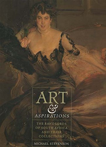 Beispielbild fr Art and Aspirations: The Randlords of South Africa and Their Collections zum Verkauf von Chapter 1