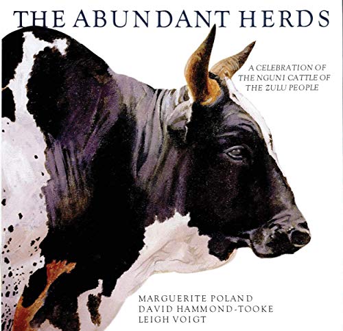 Stock image for The Abundant Herds. A Celebration of the Nguni Cattle of the Zulu People. for sale by Treasure House Books