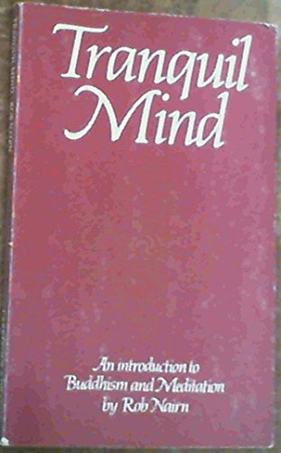 Beispielbild fr Tranquil Mind; An introduction to Buddhism & Meditation (Signed by the author Rob Nairn) zum Verkauf von Chapter 1