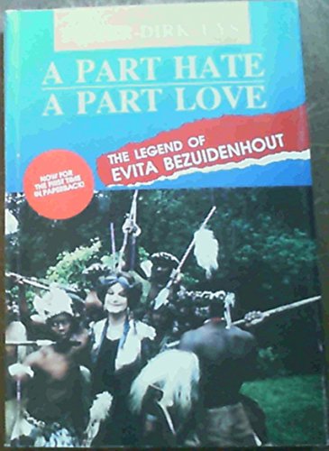 Stock image for A part hate a part love: The legend of Evita Bezuidenhout for sale by WorldofBooks