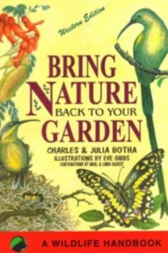 Imagen de archivo de Bring nature back to your garden: A wildlife handbook a la venta por AwesomeBooks