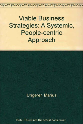 Stock image for Viable Business Strategies; A Systemic, People -Centric Approach for sale by Chapter 1